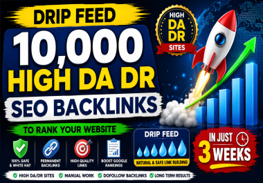 Drip Feed 10,000 High DA DR SEO Backlinks to Rank Site in 3 Weeks