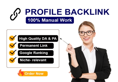 I will manually create 100 high quality DA PA profile backlinks for google ranking