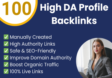 100 High DA Profile Backlinks Skyrocket Your Rankings To Improve Domain Authority and Visibility