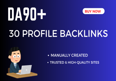 30 High-Quality Profile Backlinks from DA 90+ Sites