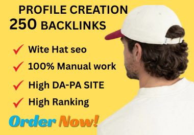 250 profile creation Do follow SEO backlinks high DA authority Sites