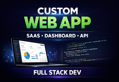 I will build a custom web application,  SaaS,  dashboard or API for your business