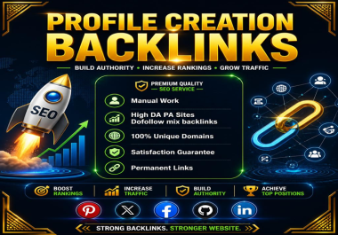 Build 100 Dofollow High Authority Profile Creation Backlinks Manually