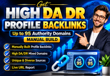 Get High DA DR Profile Backlinks Up to 95 Authority Domains Manual Build