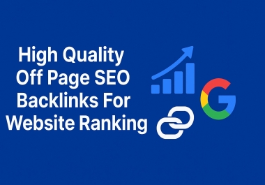I will do high quality off page SEO backlinks to improve website ranking