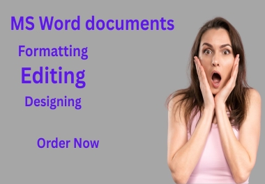 I will do MS Word documents formatting,  editing,  designing