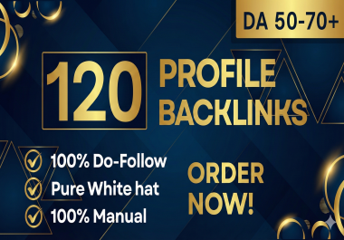 120 HIGH QUALITY PROFILE BACKLINKS DA 50-70+ Do-follow and manual linkbuilding