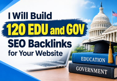 I Will Build 120 EDU and GOV SEO Backlinks for Your Website