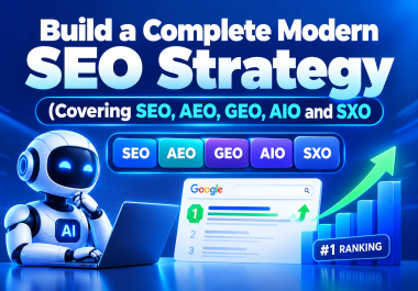 I Will Build a Complete Modern SEO Strategy Covering SEO,  AEO,  GEO,  AIO and SXO