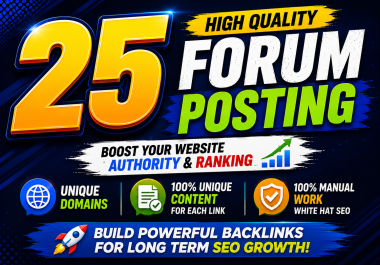 Get 25 High Quality Forum Posting Backlinks on Unique Domains to Boost Google Rankings Safely
