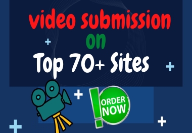 I will manually submit your video to 70 high authority video sharing sites