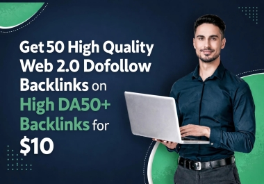 Get 50 High Quality Web 2.0 Dofollow Backlinks