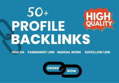 50+ high DA parmanent manual work dofollow high quality profile backlinks