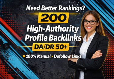 I will build 200 high authority DA DR 50+ profile backlinks manually