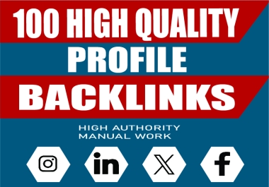 I will Provide High Quality 100 Profile Backlinks,  100 Manual