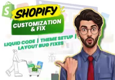 I will fix shopify bugs, customize theme layout, an...