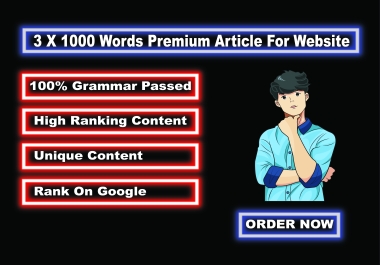 I will write 3 &times 1000-word premium articles for your website