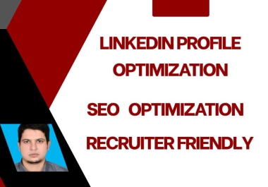 I will professionally optimize your linkedin profile to be recruiter friendly