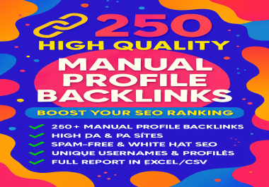 Manually White-hat Boost SEO Ranking 250 High Quality Manual Profile Backlinks