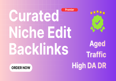1 Real Curated Niche Edit Backlinks on Aged High DA DR & Traffic Website