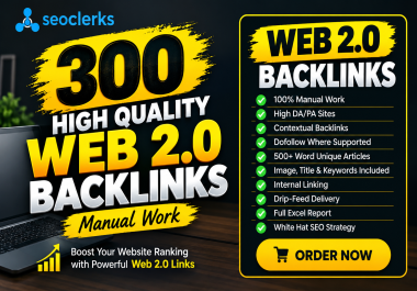 I will create 300 high quality web 2.0 backlinks manually