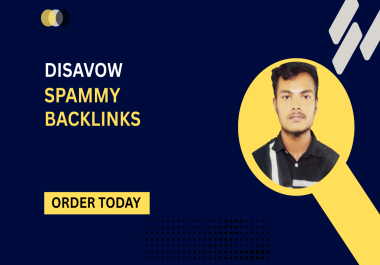 I will disavow toxic and spammy backlinks using Google disavow tool