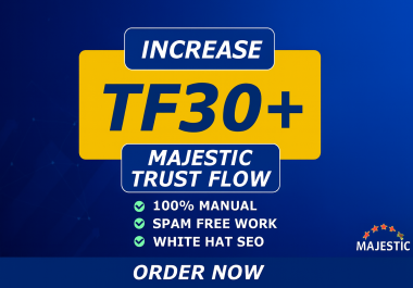 Increase Majstic Trust Fw TF 30+Boost Your Domain Authrity