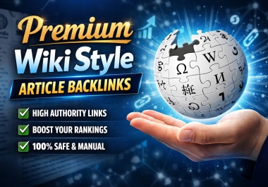 500 Premium Wiki Style High Authority Article Backlinks Boost Google Rank