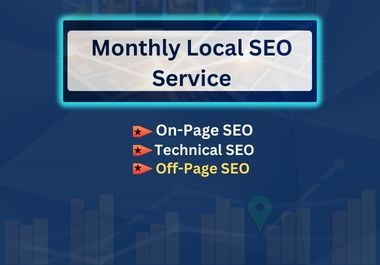 I will provide complete monthly local SEO service for your business