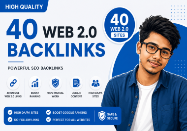 I Will Build 40 Powerful Web 2.0 Backlinks to Boost Your SEO Ranking