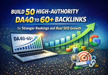 Build 50 High-Authority DA40 to 60+ backlinks for Stronger Rankings web Growth