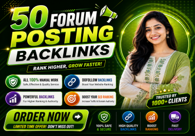 Get Build 50 DoFollow Forum Posting Backlinks for Faster SEO Growth
