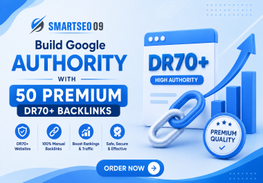 Build Google Authority with 50 Premium DR70+ Backlinks Rank Your Google