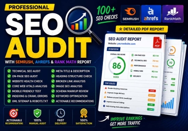 I will do professional SEO audit with Semrush,  Ahrefs and Rank Math report