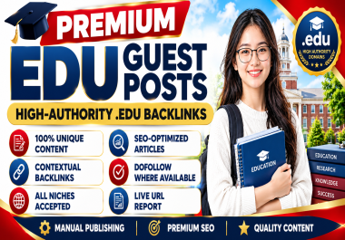 Publish 15 Premium EDU Guest Posts on DA 90+ & DR 80+ Top University Domains with DoFollow Backlinks