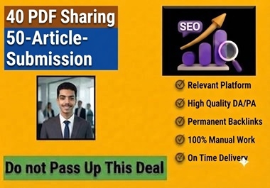 Top 50 Article-Writing Backlinks,  40 PDF Sharing Do-Follow Links for rank your site.