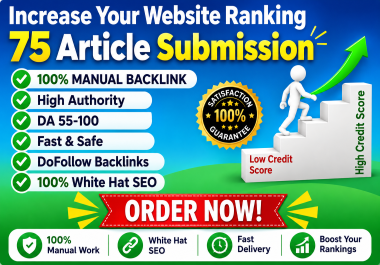 I Will Manually Build 75 Contextual DoFollow Article Submission Backlinks on High DA DR Sites