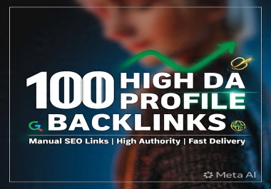 I Will Build 100 High DA Profile Backlinks for Better Google SEO Rankings