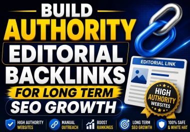 Build Authority Editorial Backlinks for Long Term SEO Growth