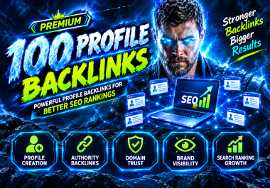 I Will Build 100 High Authority Profile Backlinks for Powerful SEO