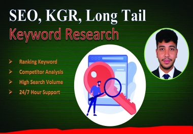 I will do SEO,  KGR keyword Research,  and competitor analysis