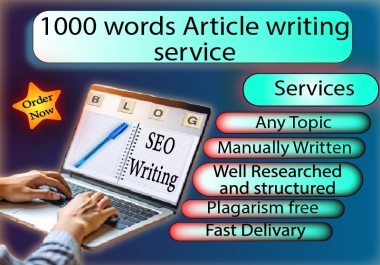 Unique & manual written 1000 words Article writing service for any topic