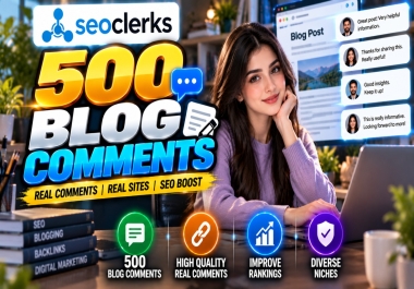 500 Manual Blog Comment Backlinks on Relevant Sites