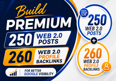 Build 250 Premium Web 2.0 Posts and 260 Web 2.0 Profile Backlinks for Better Google Visibility