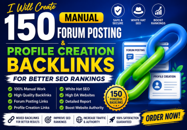 I Will Create 150 Manual Forum Posting and Profile Creation Backlinks for Better SEO Rankings