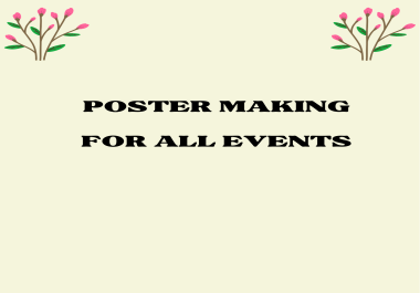Poster Making for All events Event- focused and professional,  Stunning poster Designs- eye catching