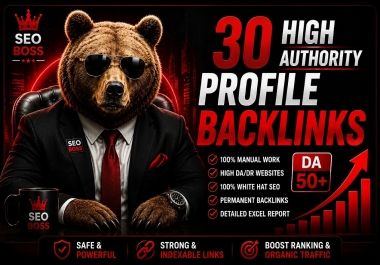 I will create 30 high authority profile backlinks DA 50 plus for SEO ranking