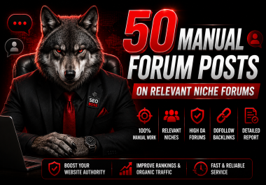 I Will Create 50 MANUAL FORUM POSTS on Relevant Niche Forums for Website Promotion