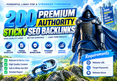 Get 200 Premium Authority Sticky SEO Backlinks on High DA/DR Sites