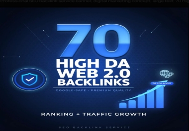 I Will Create 70 High DA Web 2.0 Backlinks for SEO Ranking,  Traffic & Authority
